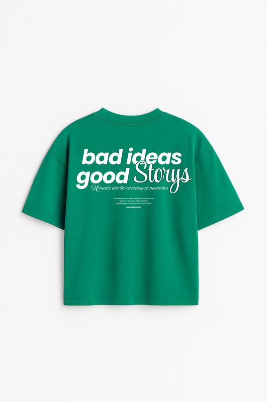 LUXVÓIRE™️ BAD IDEAS GOOD STORYS OVERSIZED T-SHIRT