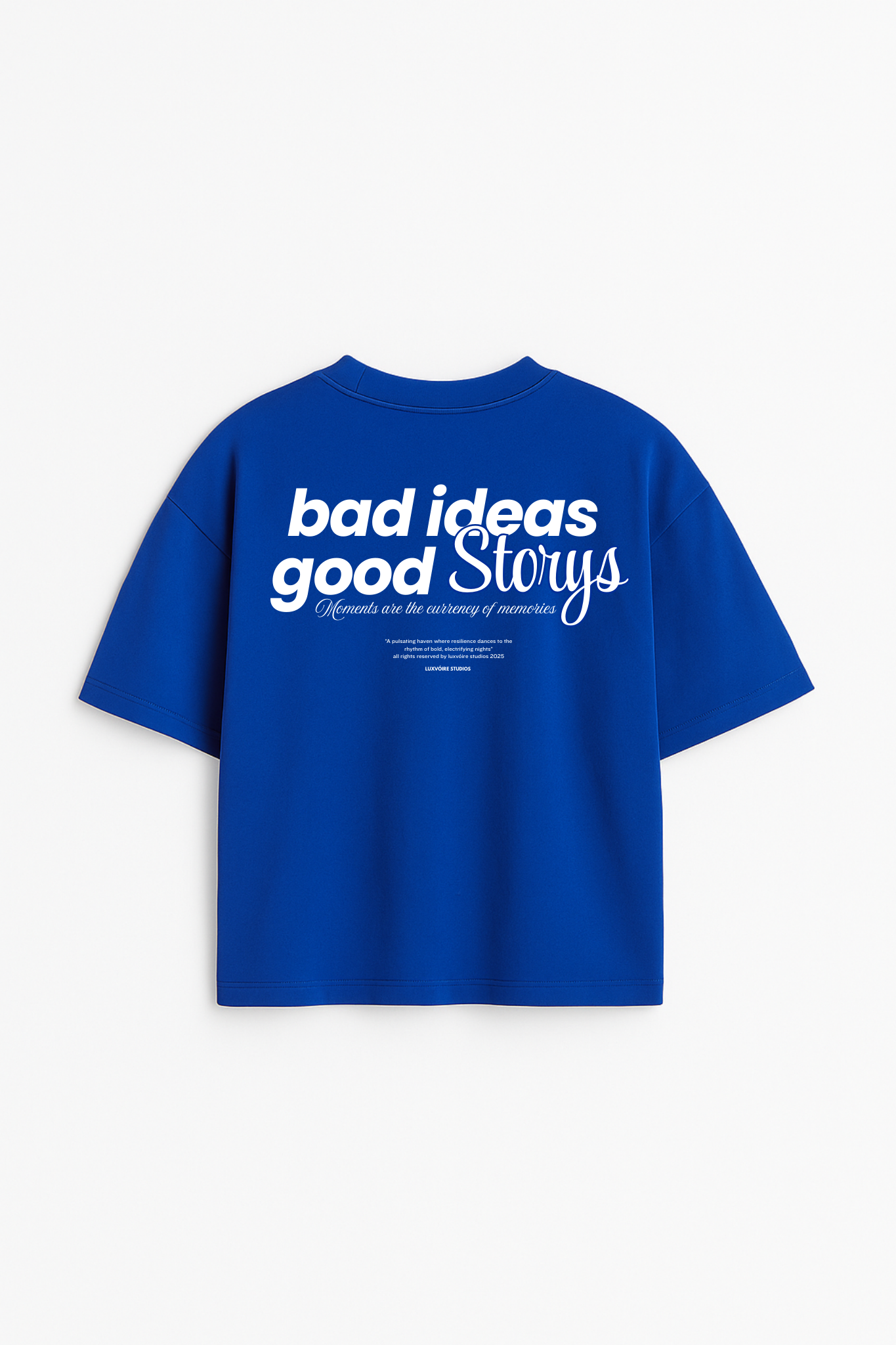 LUXVÓIRE™️ T-SHIRT – BAD IDEAS GOOD STORYS OVERSIZED EDITION